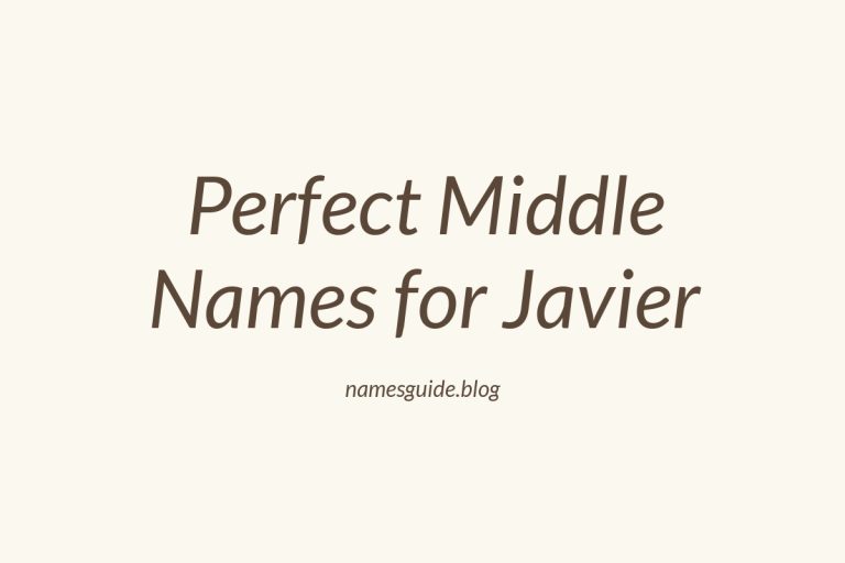 55+ Perfect Middle Names for Javier: Find the Ideal Match