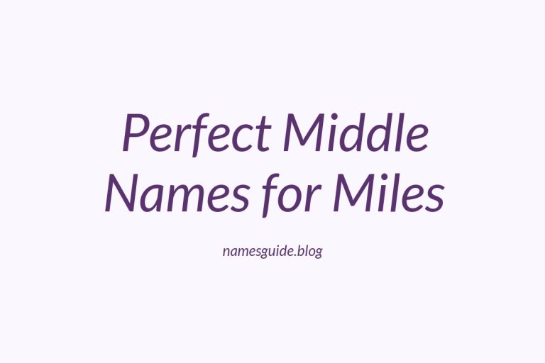 71+ Perfect Middle Names for Miles: Find the Ideal Match