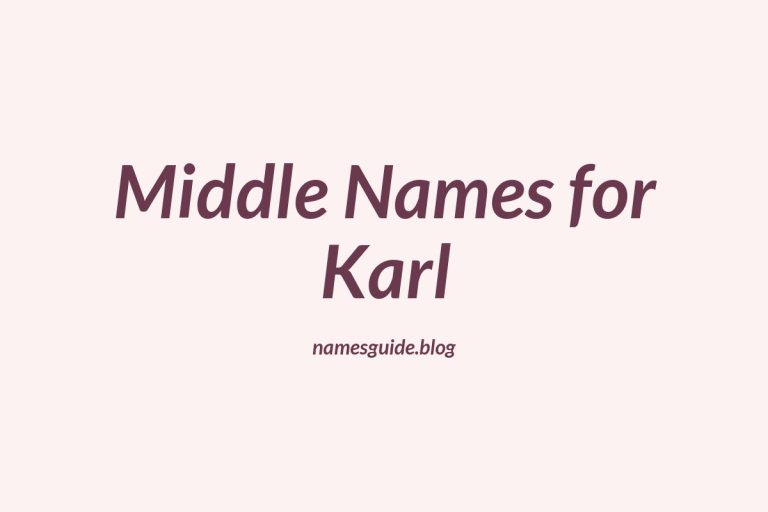 78+ Middle Names for Karl: The Ultimate Guide