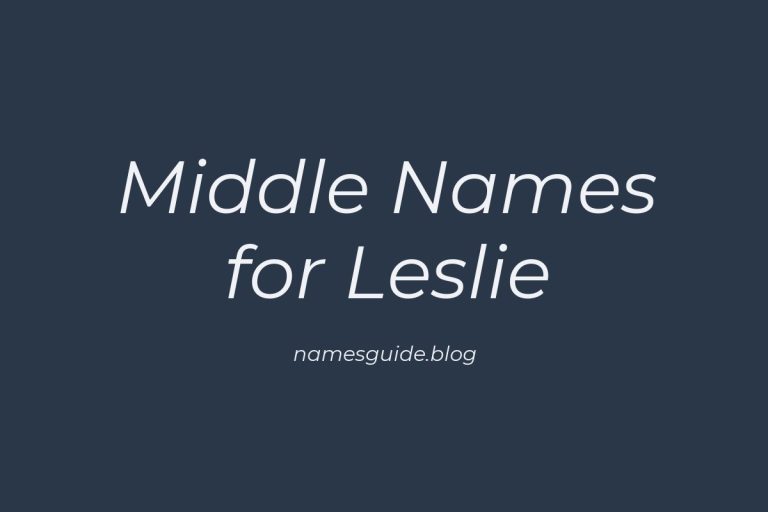 63+ Middle Names for Leslie: The Perfect Complement