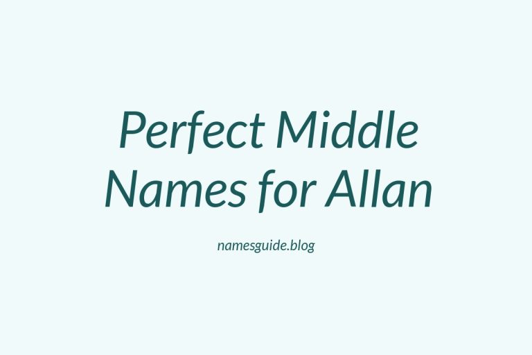 43+ Perfect Middle Names for Allan