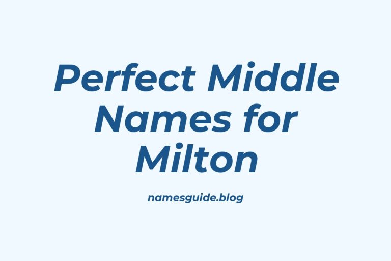 37+ Perfect Middle Names for Milton