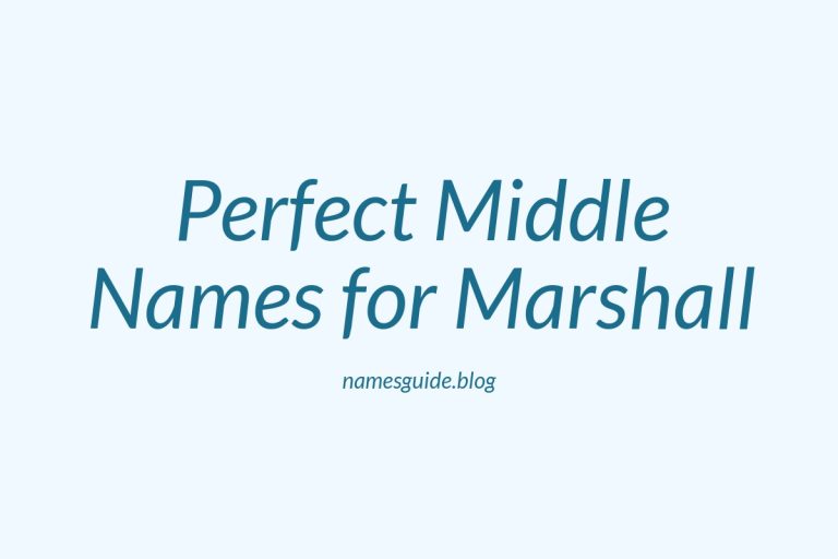 73+ Perfect Middle Names for Marshall: Find the Ideal Fit