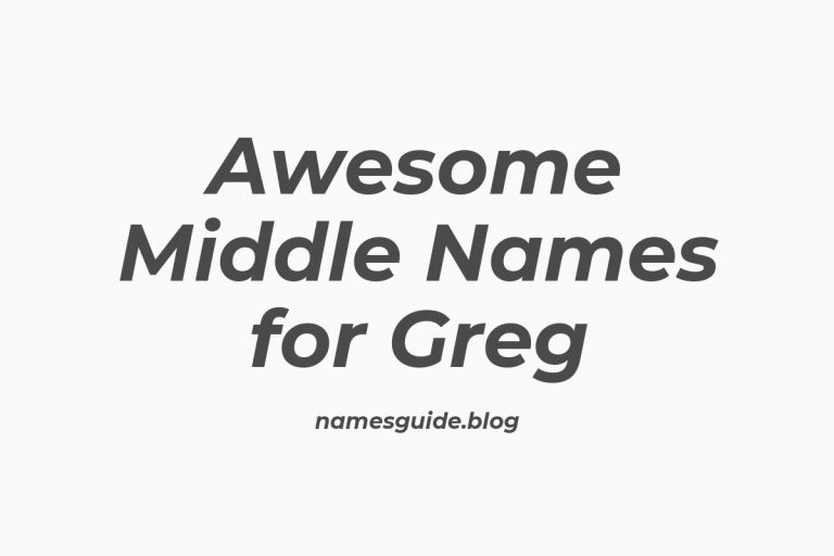 52+ Awesome Middle Names for Greg: The Ultimate List
