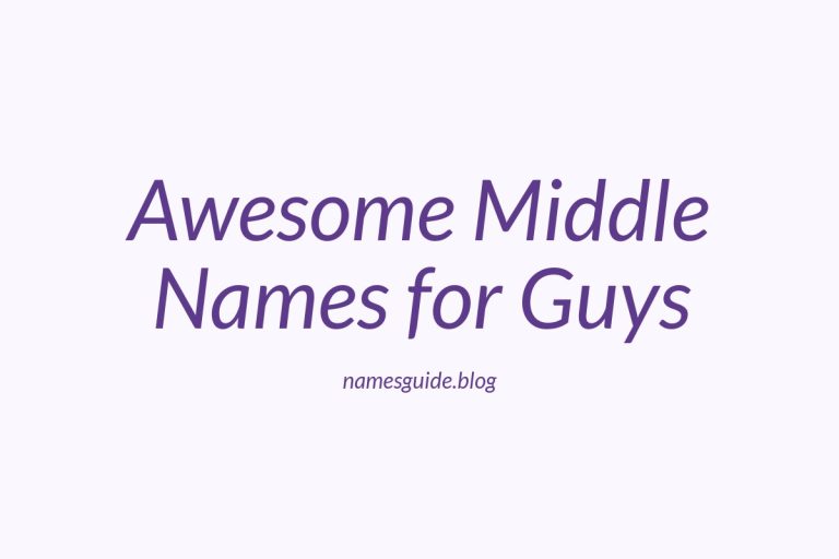 66+ Awesome Middle Names for Guys: The Ultimate List