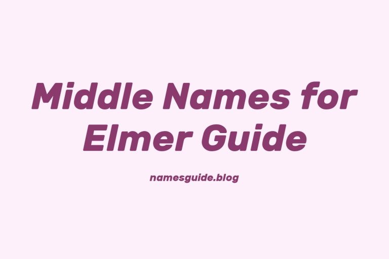 50+ Middle Names for Elmer: The Ultimate Guide