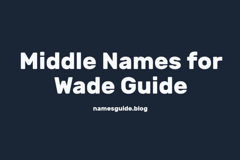 73+ Middle Names for Wade: The Ultimate Guide