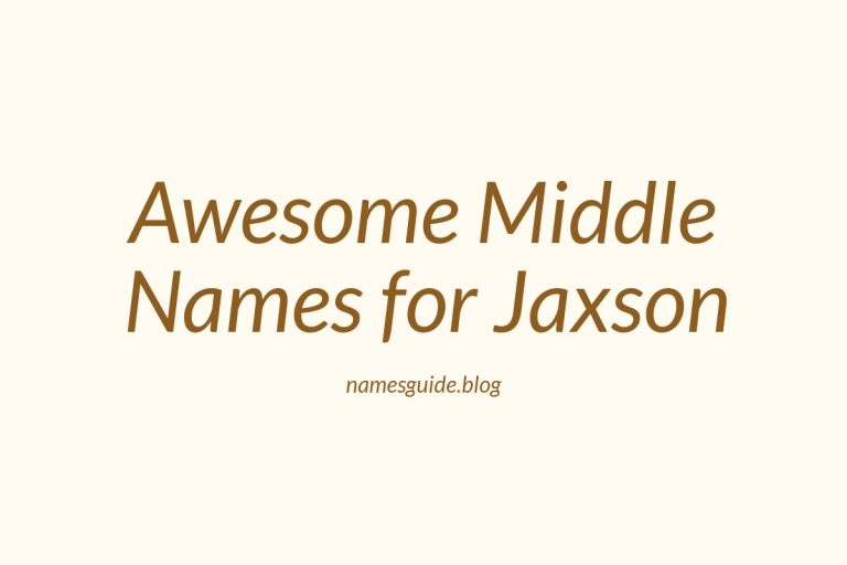 79+ Awesome Middle Names for Jaxson: Find the Perfect Fit