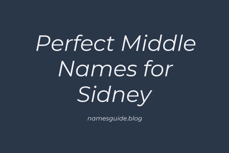 74+ Perfect Middle Names for Sidney: A Comprehensive Guide