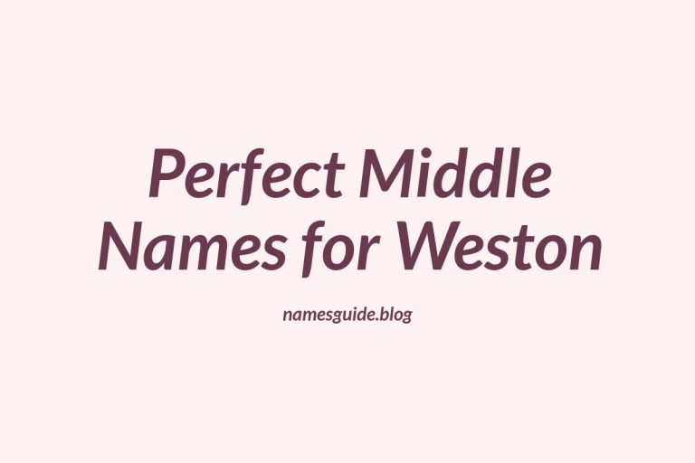 69+ Perfect Middle Names for Weston: Find the Ideal Match