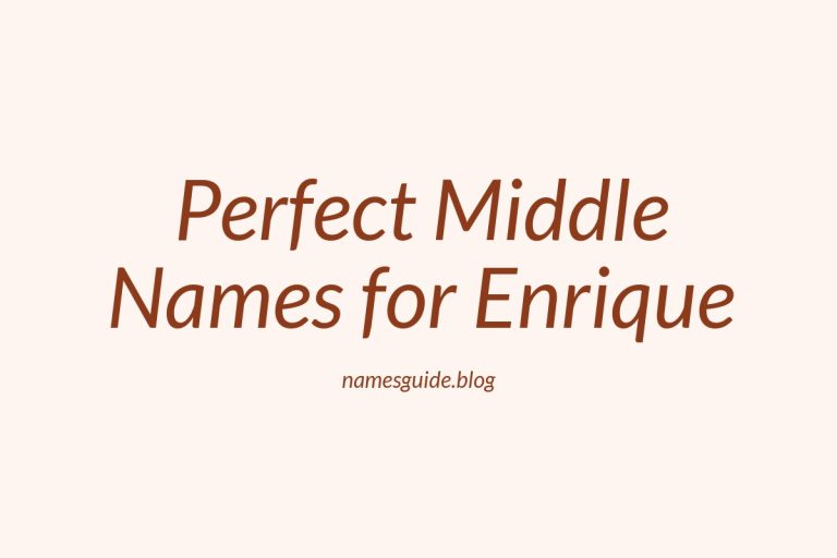 47+ Perfect Middle Names for Enrique