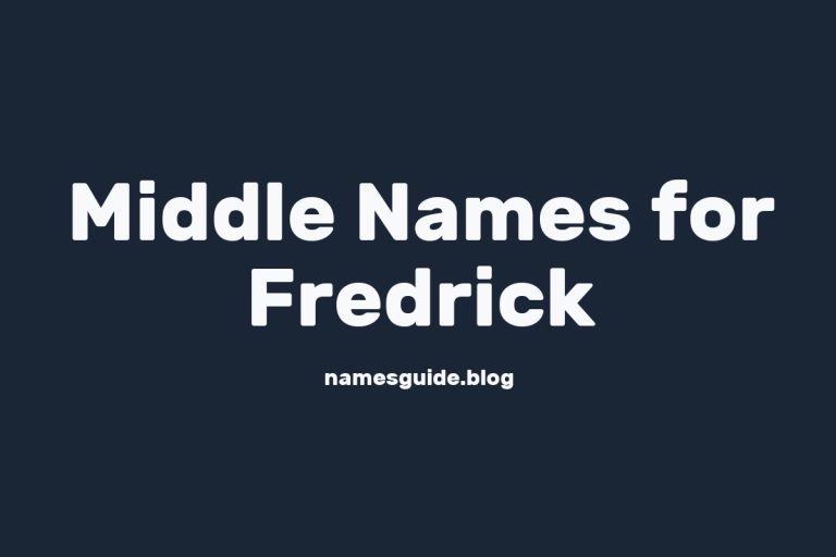 73+ Perfect Middle Names for Fredrick: Find the Ideal Match