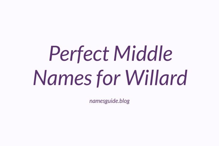 82+ Perfect Middle Names for Willard: Find the Ideal Match