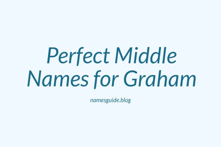 58+ Perfect Middle Names for Graham: Find the Ideal Match
