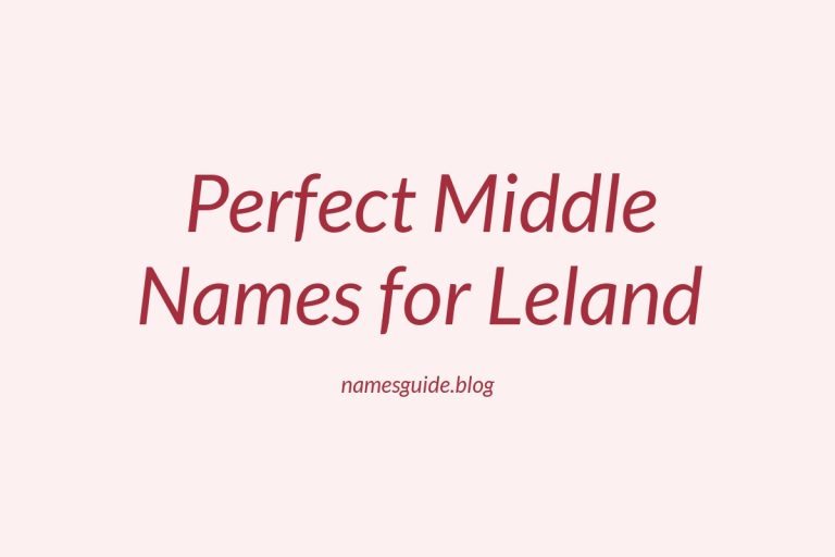 38+ Perfect Middle Names for Leland